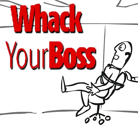 Whack Your Boss